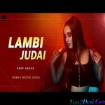 Lambi Judai (Deep House Remix) - Remix Muzik India
