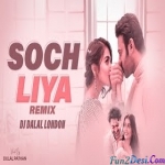 Soch Liya | Future House - Remix - DJ Dalal London