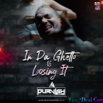 In Da Ghetto Vs Loosing It (Remix) - DJ Purvish