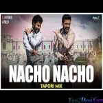 Nacho Nacho (Tapori Mix) - DJ Ravish, DJ Chico x DJ Nikhil Z
