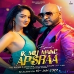 Ik Mili Mainu Apsraa - B Praak
