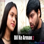 Dil Ke Arman 2.0 - Abhay Jain