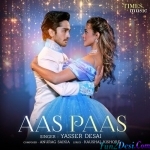 Aas Paas - Full Song - Yasser Desai