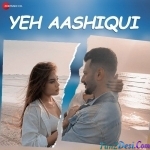 Yeh Ashiqui - Rishabh Tandon