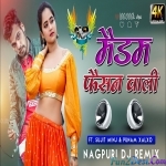 Maidam Faishan Wali Nagpuri Dj Remix - Dj Shishupal