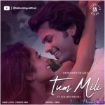 Tum Mili - Siddharth Nigam