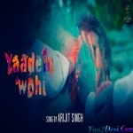 Yaadein Wohi - Arijit Singh