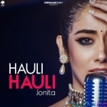 Hauli Hauli - Full Song - Jonita Gandhi