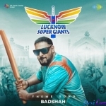 Lucknow Super Giants Theme Song - Badshah