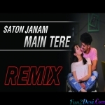 Saton Janam Main Tere - Official Remix - DJ K21T