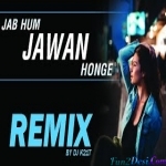 Jab Hum Jawan Honge - Official Remix - DJ K21T