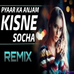 Pyaar Ka Anjaam Kisne Socha - Official (Lofi Remix) - DJ K21T