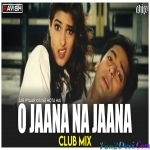 O Jaana Na Jaana - Club Mix - DJ Ravish x DJ Chico