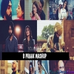 B Praak Mashup - Punjabi Mashup - DJ Akhil Talreja