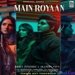 Main Royaan Full Song - Yasser Desai