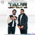 Taur Jattan Di - Dilpreet Dhillon