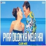 Pyar Dilon Ka Mela Hai (Club Mix) - DJ Ravish x DJ Chico