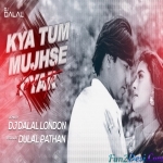 Kya Tum Mujhse Pyar Karte Ho Future Bass Remix DJ Dalal London
