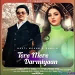 Tere Mere Darmiyaan - Neeti Mohan, Ranvir