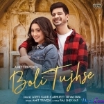 Boli Tujhse - Asees Kaur