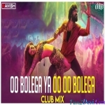Oo Bolega ya Oo Oo Bolega - Club Mix DJ Ravish x DJ Chico