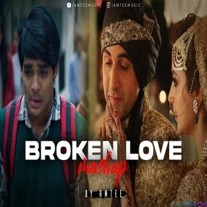 Broken Love Mashup - Amtee (Bollywood Lofi)