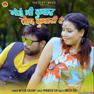Moy Bhi Kuwara Toy Kuwari Re - Nitesh Kachhap