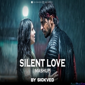 Silent Love Mashup - SICKVED