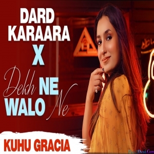 90's Vibe - Dard Karaara x Dekhne Waalo Ne (Cover Mashup) - KuHu Gracia