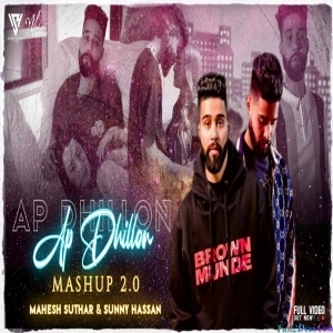 Ap Dhillon Mashup 2.0 Ft.Gurinder Gill - Mahesh Suthar