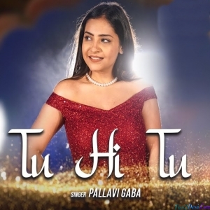 Tu Hi Tu - Pallavi Gaba