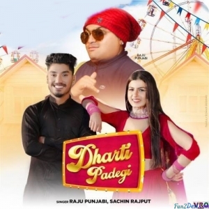 Dharti Padegi - Raju Punjabi