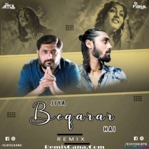 Jiya Beqarar Hai (Remix) - DJ Atul Rana x DJ Vishal BVN