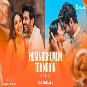 Hum Nashe Mein Toh Nahin Future Bass Remix - DJ Dalal