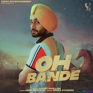 Oh Bande - Garry Dhillon