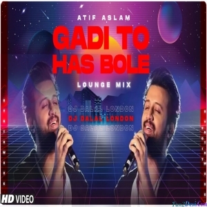 Kadi Te Has Bol Ve Lounge Remix - DJ Dalal London