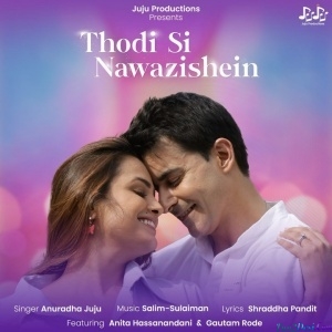 Thodi Si Nawazishein (Anuradha Juju)