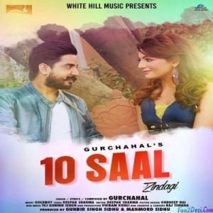 10 Saal Zindagi - Gurchahal
