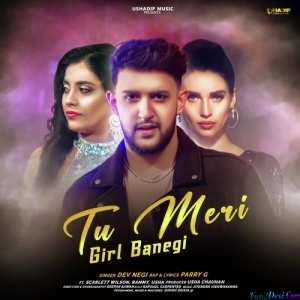 Tu Meri Girl Banegi - Dev Negi