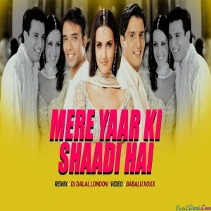 Mere Yaar Ki Shaadi Hai Club Remix - DJ Dalal