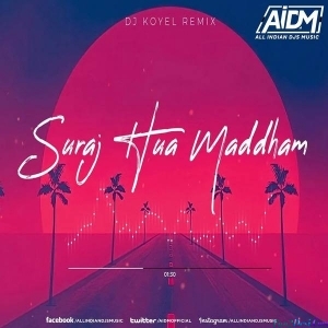 Suraj Hua Maddham (Remix) - DJ KOYEL