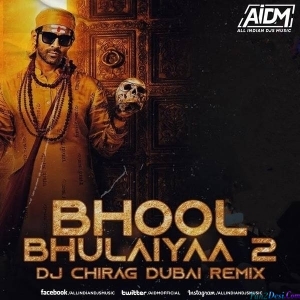 Bhool Bhulaiyaa 2.0 (Club Remix) - DJ Chirag Dubai
