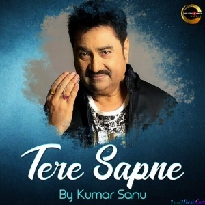 Tere Sapne - Kumar Sanu