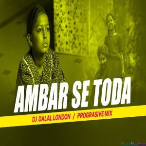Ambar Se Toda - Progressive Remix - DJ Dalal London