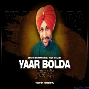 Yaar Bolda (Desi Mix) - DJ Nick Dhillon