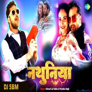 Nathuniya - Khesari Lal Bhojpuri Official Dj Remix Dj Sbm