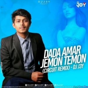 Dada Amar Jemon (Circuit Remix) - DJ J3Y