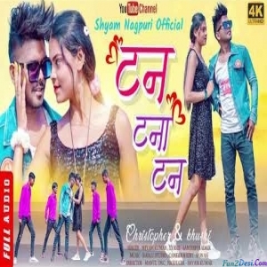 Tan Tana Tan - Nagpuri - Shyam Kumar