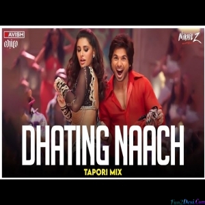 Dhating Naach Tapori Mix - DJ Ravish DJ Chico DJ Nikhil Z