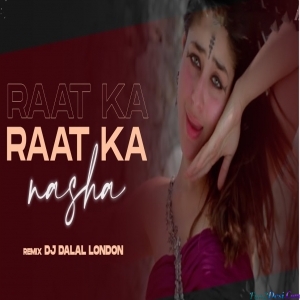 Raat Ka Nasha - Brazillian Beats - Remix DJ Dalal London